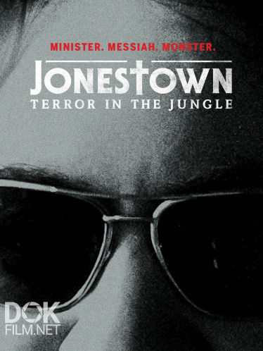 Бойня В Джонстауне/ Jonestown: Terror In The Jungle (2018)