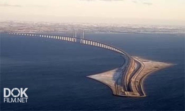Суперсооружения. Эресуннский Мост Из Копенгагена В Мальме / Megastructures. Megabridges: Denmark To Sweden (2005)