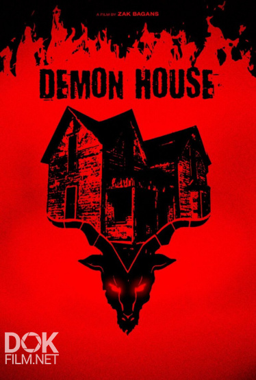 Демонический Дом / Demon House (2018)