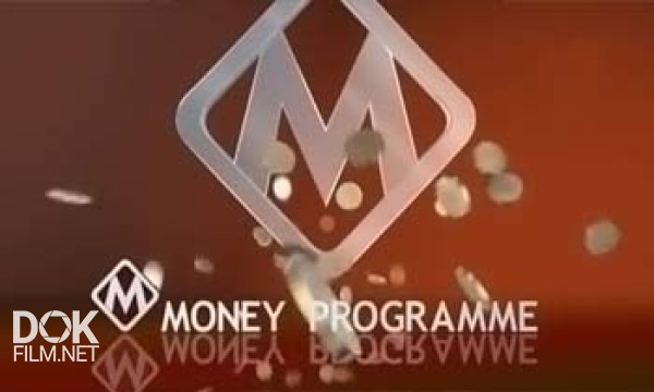Программа О Деньгах. Как Компьютерный Фанатик Изменил Мир / Money Programme. How A Geek Changed The World (2009)