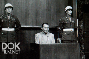 Нюрнбергский Процесс. Суд Над Германом Герингом/ Nuremberg: The Trial Of Hermann Goering (2006)