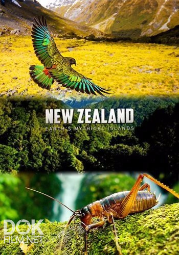 Дикая Природа Новой Зеландии/ New Zealand: Earth'S Mythical Islands (2016)