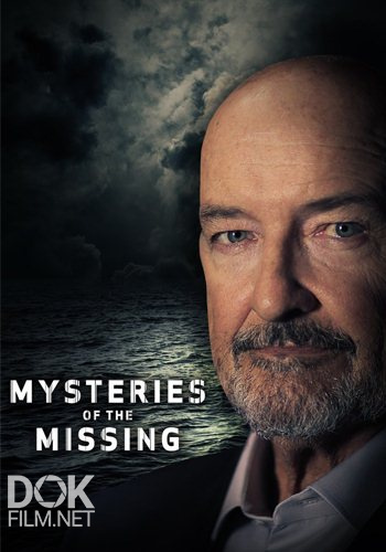 Загадочные Исчезновения / Mysteries Of The Missing (2017)