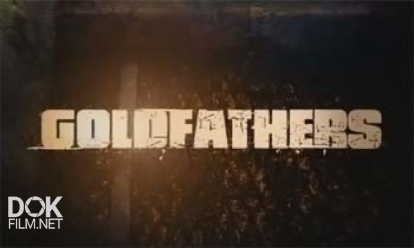 Трудное Золото Аляски / Goldfathers (2013)