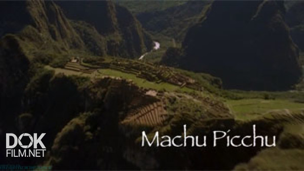 Суперсооружения Древности. Мачу-Пикчу / Ancient Megastructures. Machu Picchu (2009)