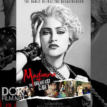 Мадонна: Рождение Легенды/ Madonna And The Breakfast Club (2019)