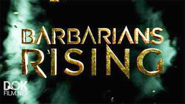 Восстание Варваров / Barbarians Rising (2016)