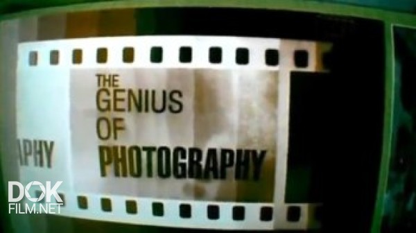 Дух Фотографии / The Genius Of Photography (2007)