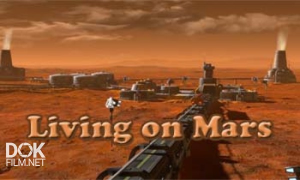 Место Жительства - Марс / Living On Mars (2009)