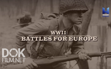 Вторая Мировая - Битвы За Европу/ Ww Ii: Battles For Europe (2019)
