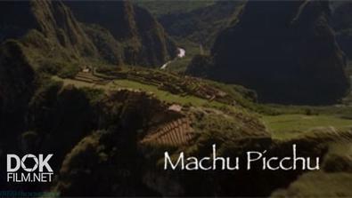Суперсооружения Древности. Мачу-Пикчу / Ancient Megastructures. Machu Picchu (2009)