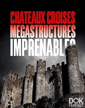 Неприступные крепости крестоносцев/ Châteaux croisés, mégastructures imprenables (2022)
