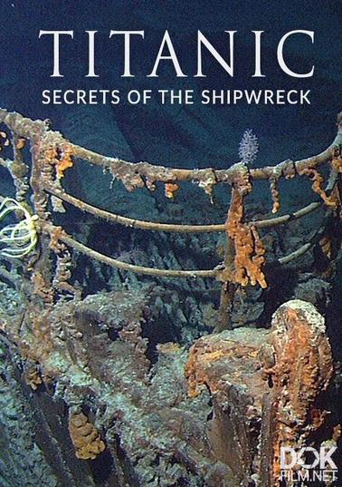 Титаник: Тайны кораблекрушения/ Titanic: Secrets of the Shipwreck (2025)