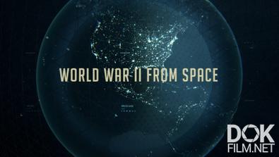 Вторая мировая война: взгляд из космоса/ World War II From Space (2012)