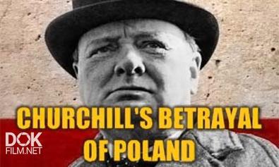 Как Черчилль Предал Польшу / Churchill\'S Betrayal Of Poland (2011)