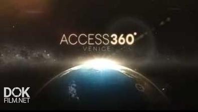Панорама 360°. Объект Всемирного Наследия: Венеция / Access 360°. World Heritage: Venice (2014)