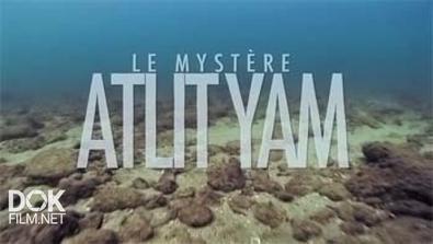 10000 Лет Под Водой. Загадка Атлит-Яма / Le Mystere Atlit Yam. 10000 Ans Sous Les Mers (2012)