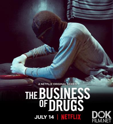 Наркобизнес/ The Business of Drugs (2020)