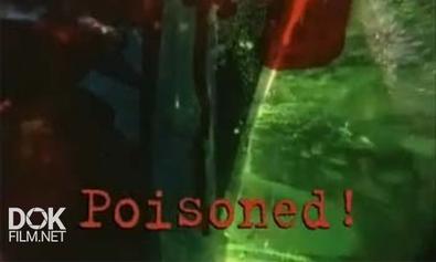 Яды И Отравители / Poisoned! (2004)