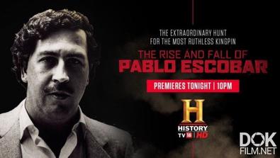Взлёт И Падение Пабло Эскобара/ The Rise And Fall Of Pablo Escobar (2018)
