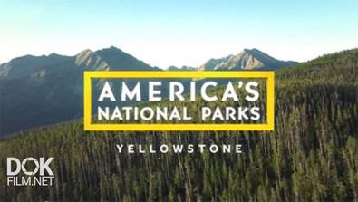 Национальные Парки Америки. Йеллоустоун / America\'S National Parks. Yellowstone (2015)