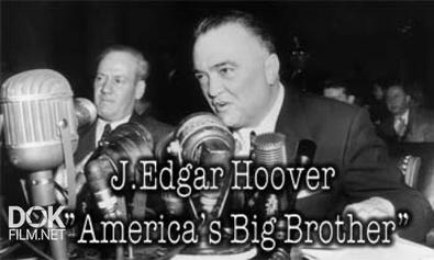 Джон Эдгар Гувер. Большой Брат Америки / J.Edgar Hoover. America\'S Big Brother (1996)