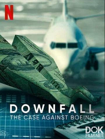 Крушение: Дело против Boeing/ Downfall: The Case Against Boeing (2022)