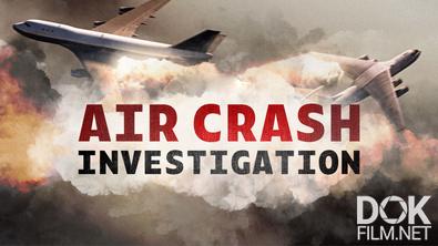 Расследования авиакатастроф/ Air Crash Investigation (Mayday)/ Сезон 24 (2024)
