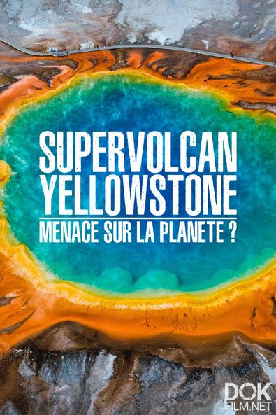 Йеллоустон: бомба с часовым механизмом/ Yellowstone: America's Ticking Bomb (2022)