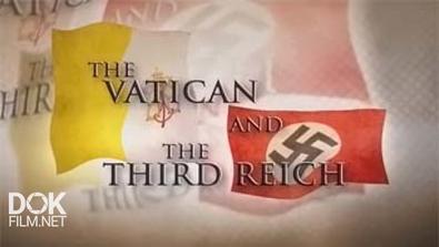 Ватикан И Третий Рейх / The Vatican And The Third Reich (2014)