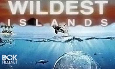 Неизведанные Острова / Wildest Islands (2012)