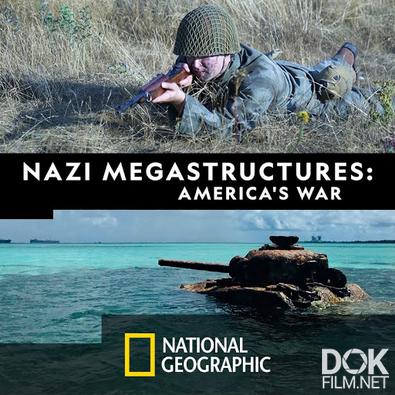 Суперсооружения Третьего Рейха: Война С Америкой/ Nazi Megastructures - 5. America'S War (2019)