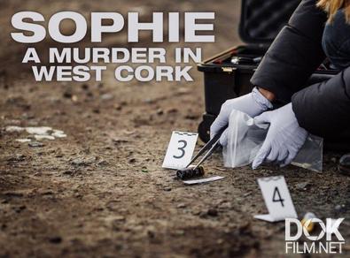Софи: Убийство в Западном Корке/ Sophie: A Murder in West Cork (2021)