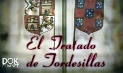 Тордесильясский Договор / El Tratado De Tordesillas (2011)