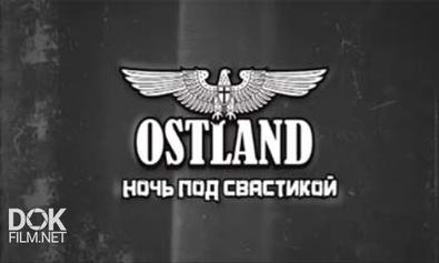 Ostland. Ночь Под Свастикой (2013)
