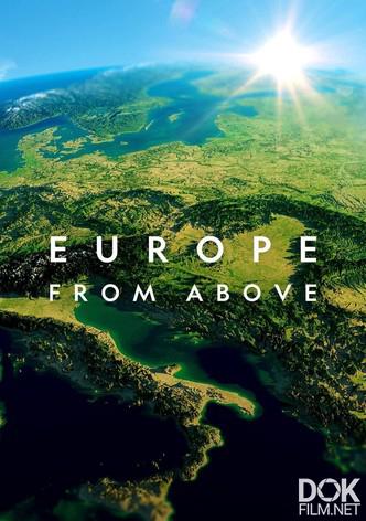 Европа с высоты птичьего полета/ Europe From Above/ Сезон 2 (2020)