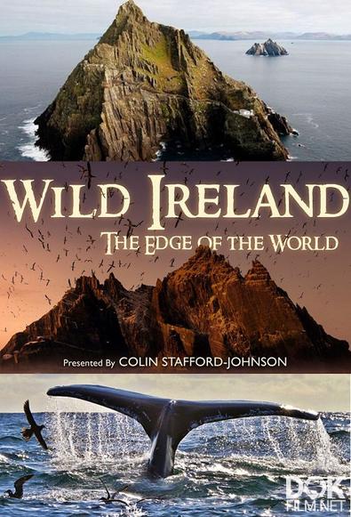 Дикая Ирландия - на краю земли/ Wild Ireland: The Edge of the World (2017)