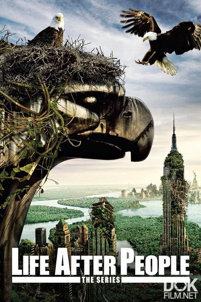 Жизнь после людей/ Life After People/ Сезон 2 (2010)