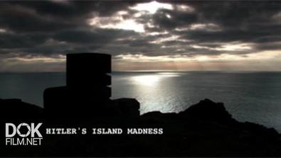 Островное Помешательство Гитлера / Hitler\'S Island Madness (2012)