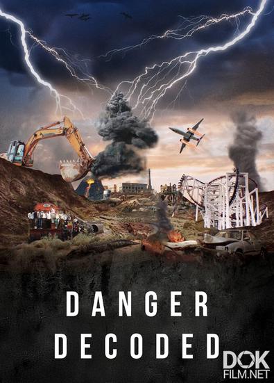 Анатомия катастроф/ Danger Decoded (2025)