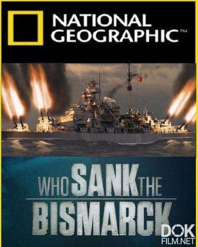 Кто потопил "Бисмарк"?/ Who sank the Bismarck? (2010)