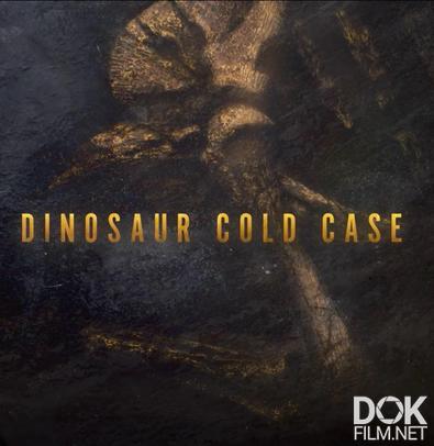 Нераскрытое дело динозавра/ Dinosaur Cold Case (2020)