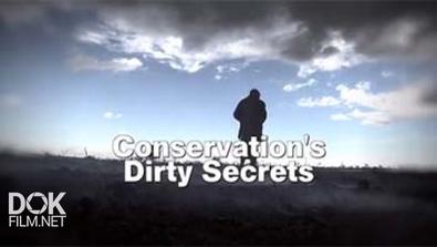 Грязные Секреты Защитников Природы / Conservation\'S Dirty Secrets (2011)
