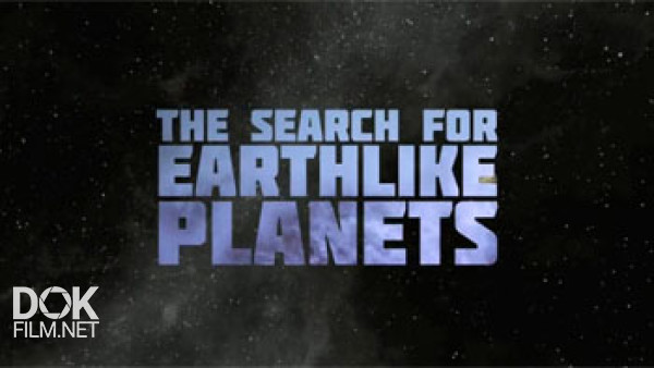 Поиски Планет Подобных Земле / The Search For Earth Like Planets (2010)