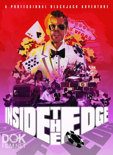 Взгляд Изнутри: Приключение С Профессиональными Игроками В Блэкджек/ Inside The Edge: A Professional Blackjack Adventure (2019)