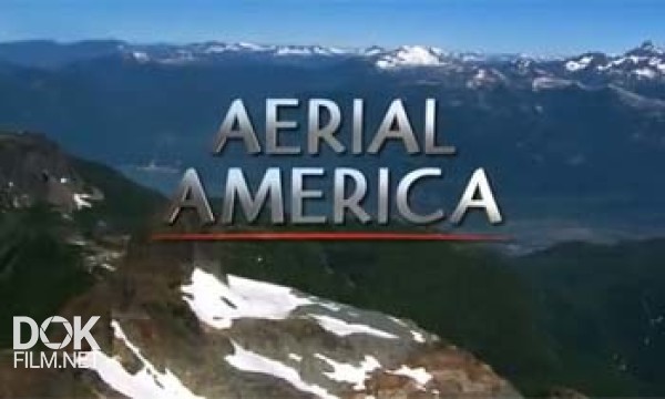 Америка С Высоты / Aerial America (2013)